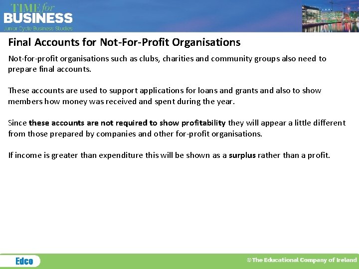 Final Accounts for Not-For-Profit Organisations Not-for-profit organisations such as clubs, charities and community groups