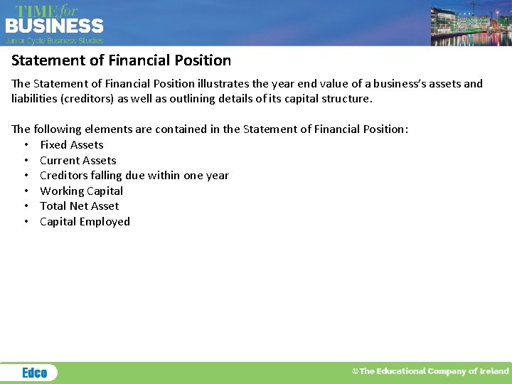 Statement of Financial Position The Statement of Financial Position illustrates the year end value