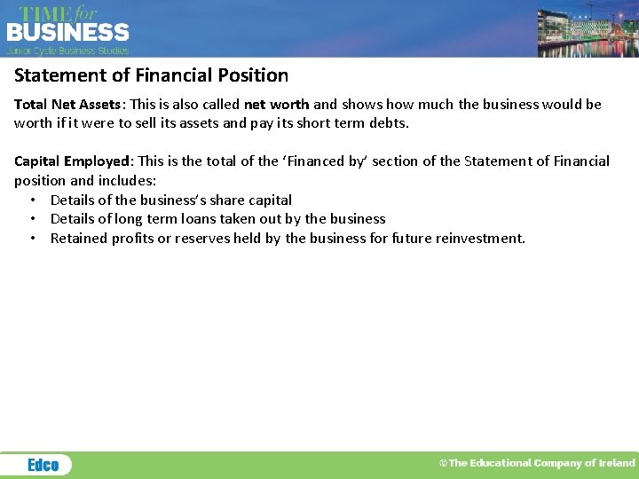 Statement of Financial Position Total Net Assets: This is also called net worth and