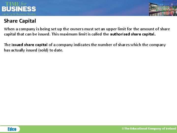 Share Capital When a company is being set up the owners must set an