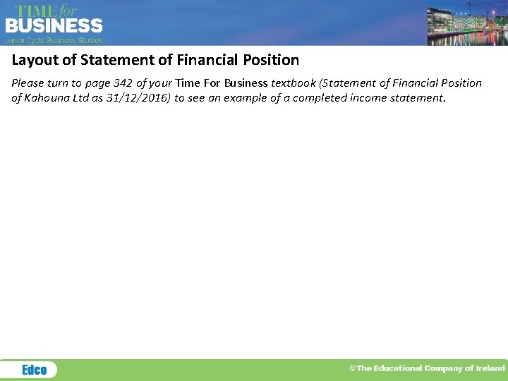 Layout of Statement of Financial Position Please turn to page 342 of your Time