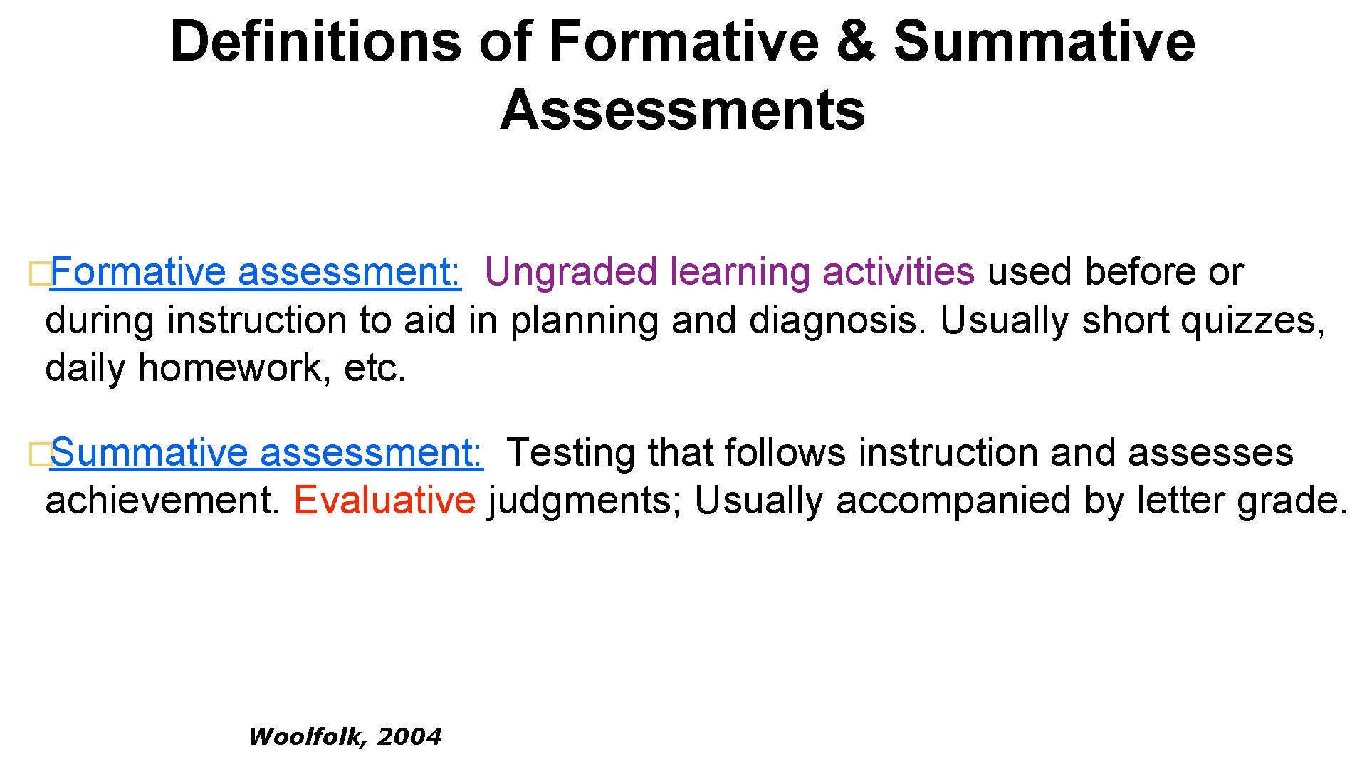 Definitions of Formative & Summative Assessments �Formative assessment: Ungraded learning activities used before or