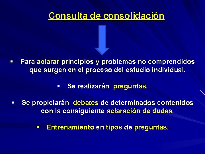 Consulta de consolidación § Para aclarar principios y problemas no comprendidos que surgen en