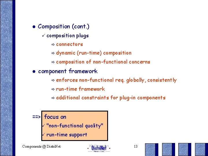 l Composition (cont. ) ü composition plugs ð connectors ð dynamic (run-time) composition ð