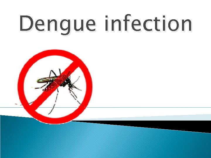 Dengue infection 