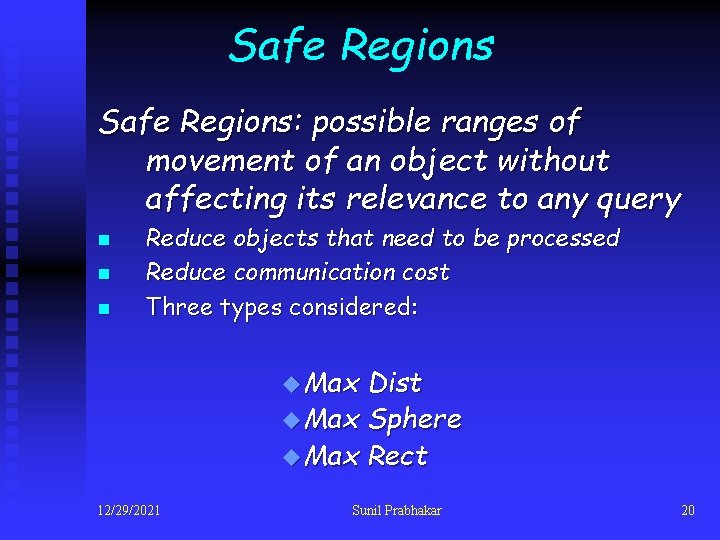Safe Regions: possible ranges of movement of an object without affecting its relevance to