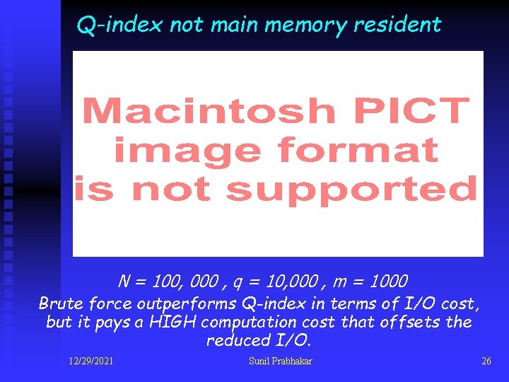 Q-index not main memory resident N = 100, 000 , q = 10, 000