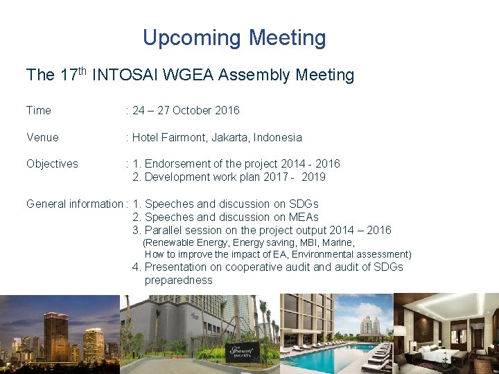 Upcoming Meeting The 17 th INTOSAI WGEA Assembly Meeting Time : 24 – 27