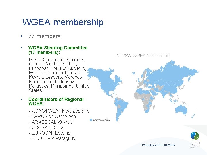 WGEA membership • 77 members • WGEA Steering Committee (17 members): Brazil, Cameroon, Canada,