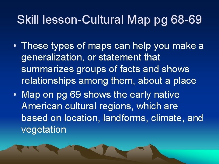 Skill lesson-Cultural Map pg 68 -69 • These types of maps can help you