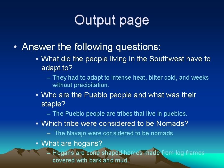 Output page • Answer the following questions: • What did the people living in
