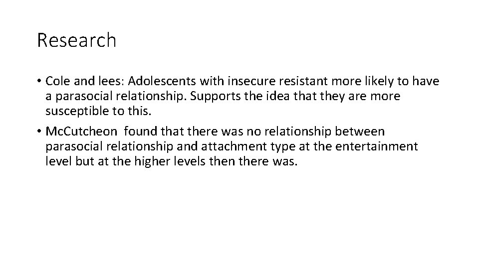 Research • Cole and lees: Adolescents with insecure resistant more likely to have a