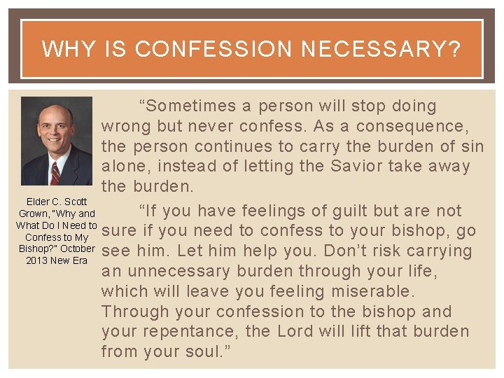 WHY IS CONFESSION NECESSARY? “Sometimes a person will stop doing wrong but never confess.