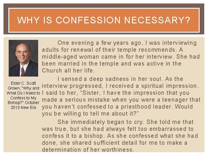 WHY IS CONFESSION NECESSARY? Elder C. Scott Grown, “Why and What Do I Need