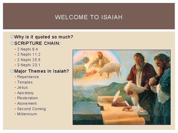 WELCOME TO ISAIAH Why is it quoted so much? SCRIPTURE CHAIN: § 2 §
