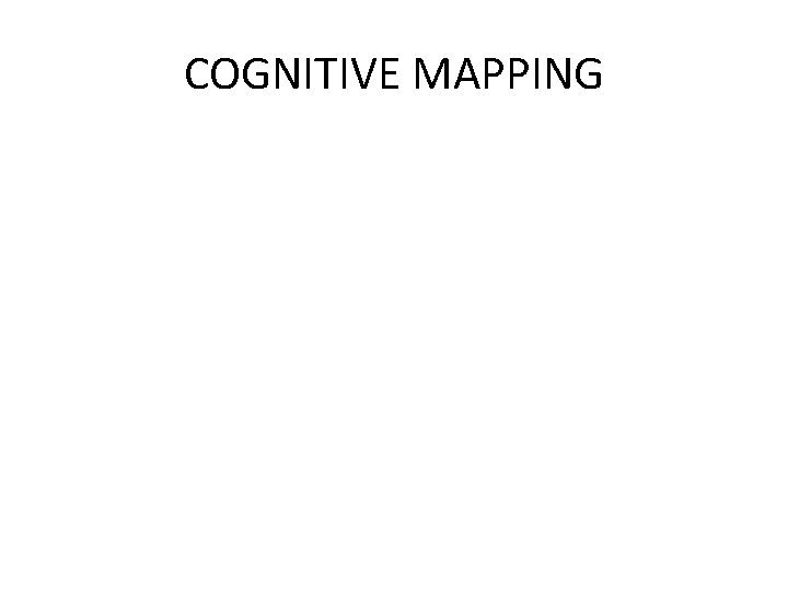 COGNITIVE MAPPING 