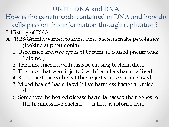 UNIT: DNA and RNA How is the genetic code contained in DNA and how