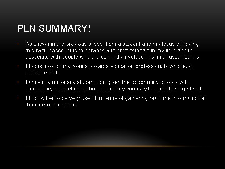 PLN SUMMARY! • As shown in the previous slides, I am a student and