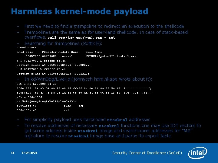 Harmless kernel-mode payload – – First we need to find a trampoline to redirect