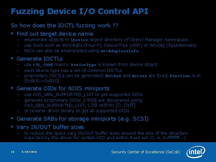Fuzzing Device I/O Control API So how does the IOCTL fuzzing work ? ?
