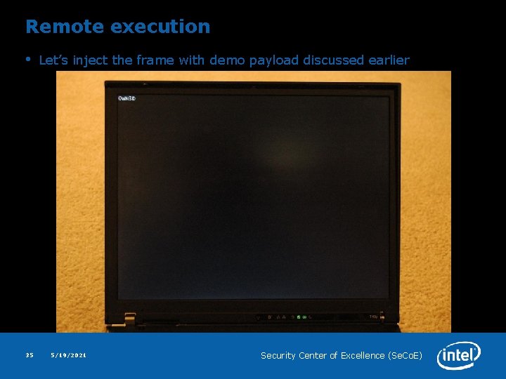 Remote execution • 35 Let’s inject the frame with demo payload discussed earlier 5/19/2021