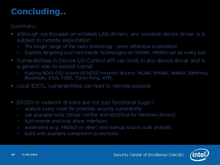 Concluding. . Summary: • Although we focused on wireless LAN drivers, any wireless device