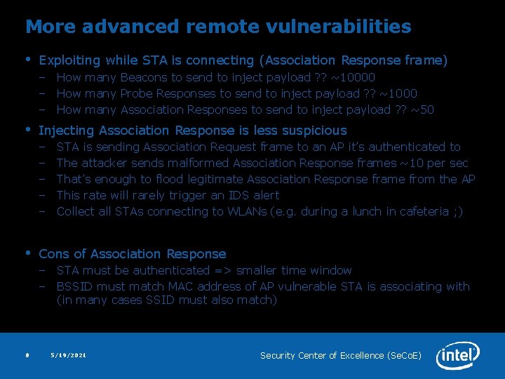 More advanced remote vulnerabilities • Exploiting while STA is connecting (Association Response frame) –