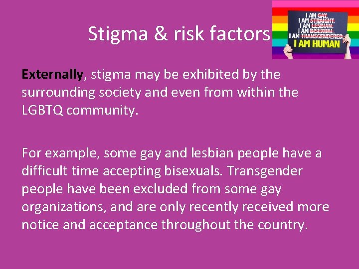 Stigma & risk factors Externally, stigma may be exhibited by the surrounding society and