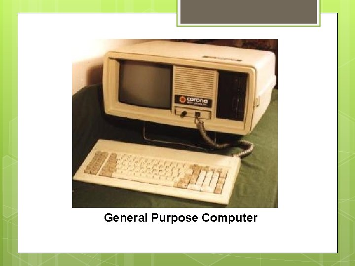 General Purpose Computer 