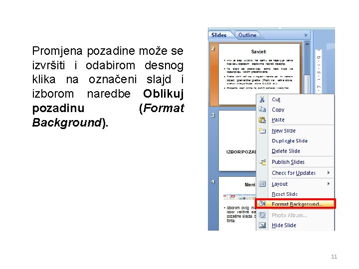 Promjena pozadine može se izvršiti i odabirom desnog klika na označeni slajd i izborom