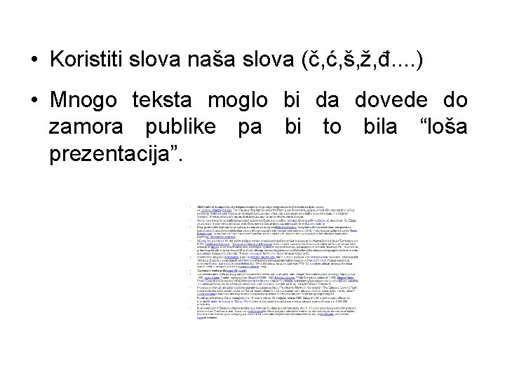  • Koristiti slova naša slova (č, ć, š, ž, đ. . ) •