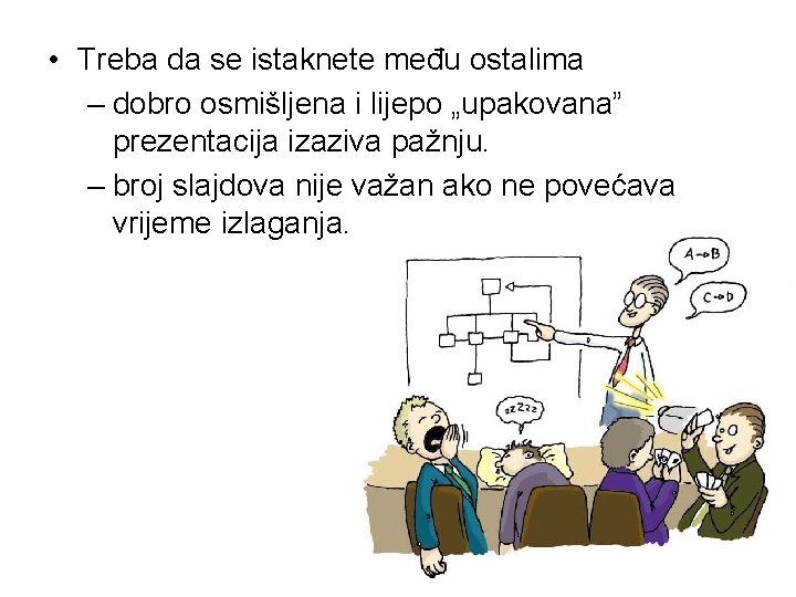  • Treba da se istaknete među ostalima – dobro osmišljena i lijepo „upakovana”