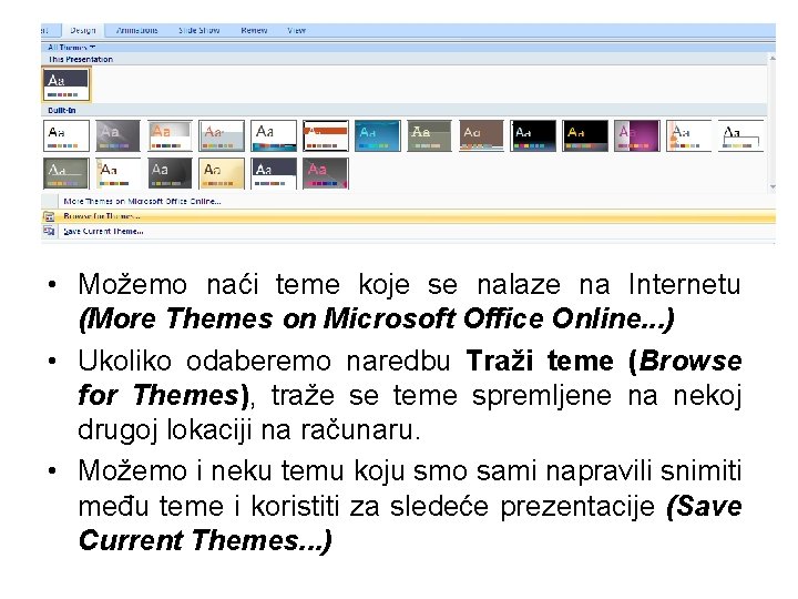  • Možemo naći teme koje se nalaze na Internetu (More Themes on Microsoft