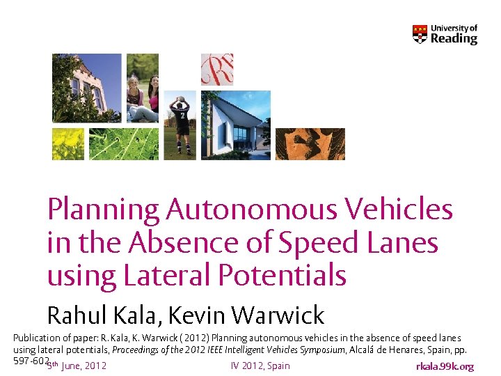 Planning Autonomous Vehicles in the Absence of Speed Lanes using Lateral Potentials Rahul Kala,