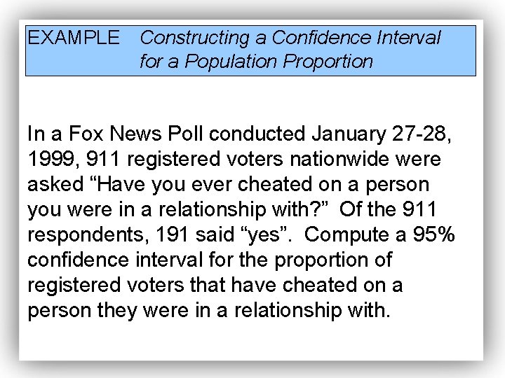 EXAMPLE Constructing a Confidence Interval for a Population Proportion In a Fox News Poll