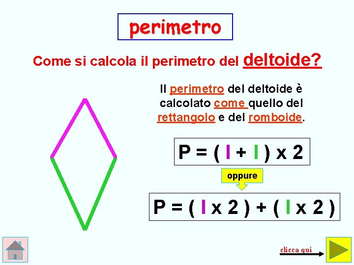 perimetro Come si calcola il perimetro deltoide? Il perimetro deltoide è calcolato come quello