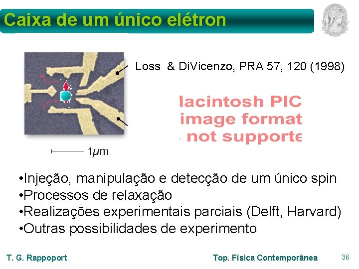 Caixa de um único elétron Loss & Di. Vicenzo, PRA 57, 120 (1998) •