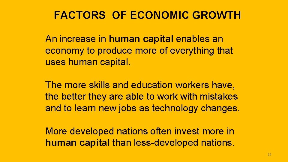 FACTORS OF ECONOMIC GROWTH An increase in human capital enables an economy to produce