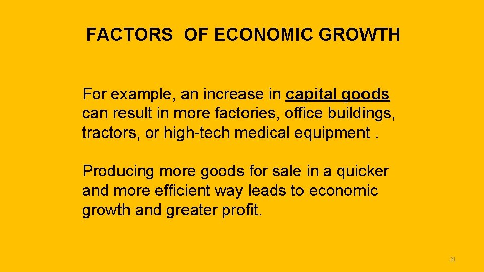 FACTORS OF ECONOMIC GROWTH For example, an increase in capital goods can result in