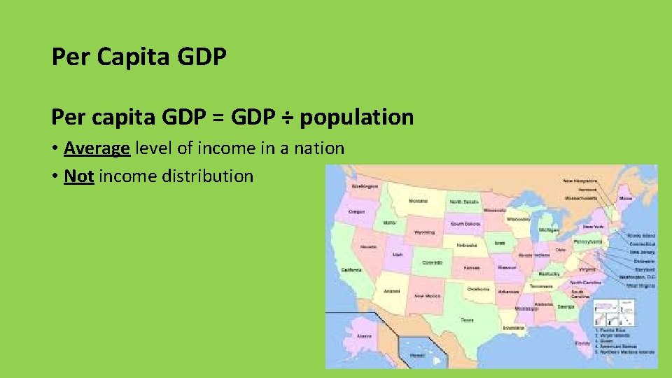 Per Capita GDP Per capita GDP = GDP ÷ population • Average level of