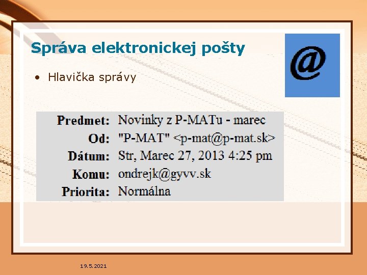 Správa elektronickej pošty • Hlavička správy 19. 5. 2021 