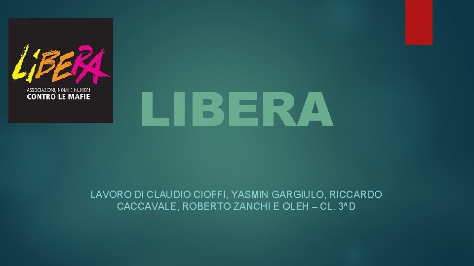 LIBERA LAVORO DI CLAUDIO CIOFFI, YASMIN GARGIULO, RICCARDO CACCAVALE, ROBERTO ZANCHI E OLEH –