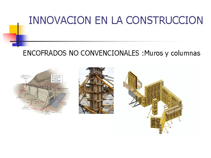 INNOVACION EN LA CONSTRUCCION ENCOFRADOS NO CONVENCIONALES : Muros y columnas 