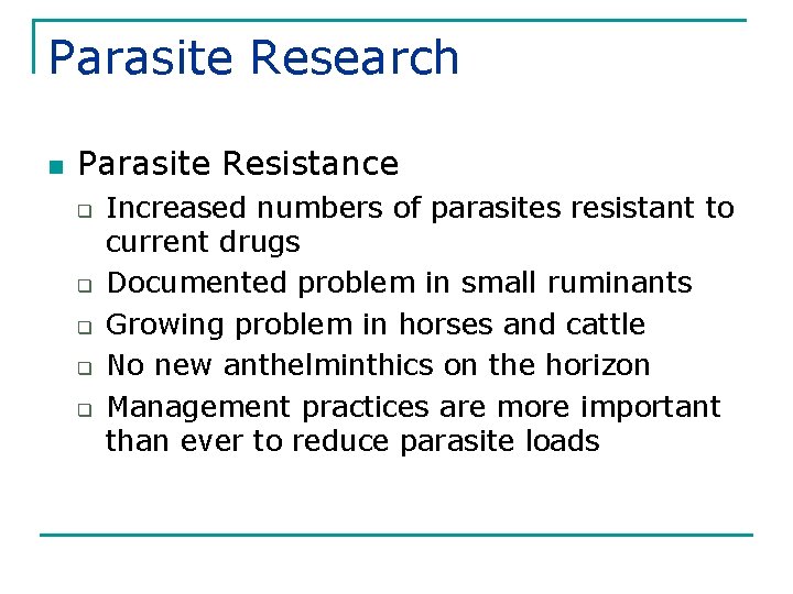 Parasite Research n Parasite Resistance q q q Increased numbers of parasites resistant to