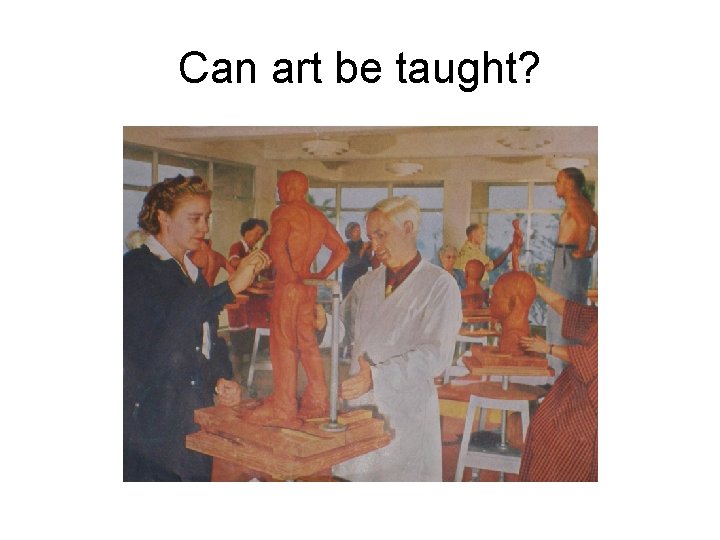 Can art be taught? 