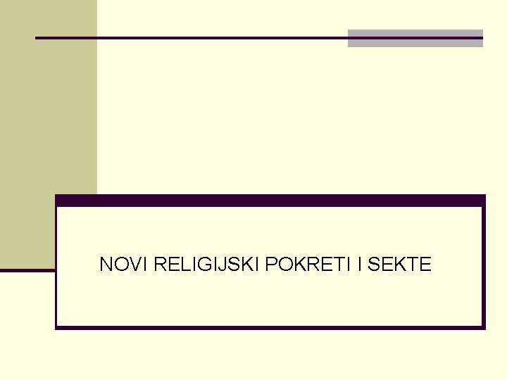 NOVI RELIGIJSKI POKRETI I SEKTE 