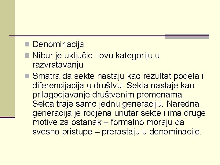 n Denominacija n Nibur je uključio i ovu kategoriju u razvrstavanju n Smatra da