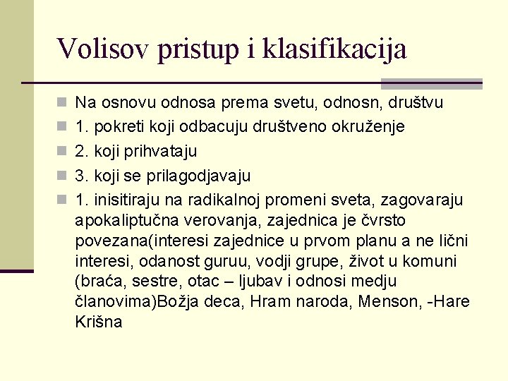 Volisov pristup i klasifikacija n Na osnovu odnosa prema svetu, odnosn, društvu n 1.