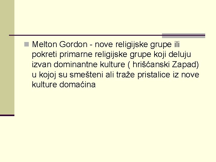n Melton Gordon - nove religijske grupe ili pokreti primarne religijske grupe koji deluju