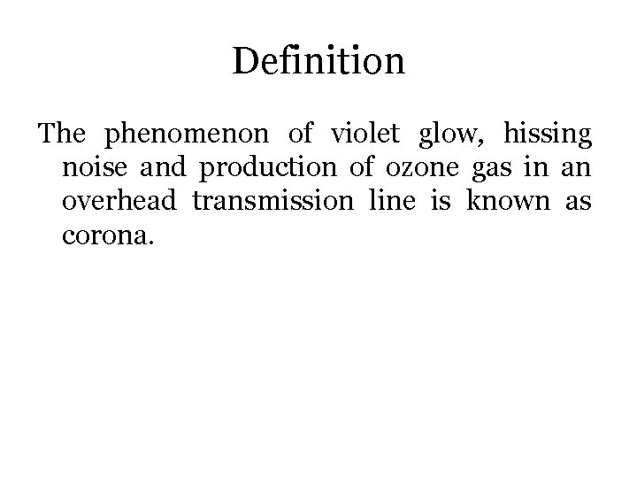 Definition The phenomenon of violet glow, hissing noise and production of ozone gas in